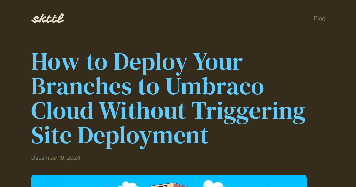 How to Deploy Your Branches to Umbraco Cloud Without Triggering Site ...